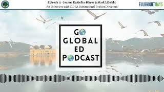 Go Global ED Podcast Episode 11 – Joanna Kukielka-Blaser & Mark Lilleleht, DDRA Project Directors