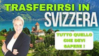 TRASFERIRSI IN SVIZZERA NEL 2024 | La Guida Completa