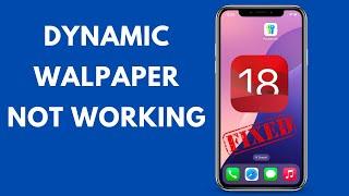 How To Fix Dynamic walpaper not working in iphone || iOS 18