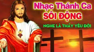 Tuyệt Đỉnh Thánh Ca Tạ Ơn Nghe Là Thấy Yêu Đời - Nhạc Thánh Ca Sôi Động Hay Nhất Hiện Nay