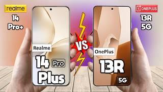 Realme 14 Pro Plus Vs OnePlus 13R - Full Comparison  Which is BEST for You?