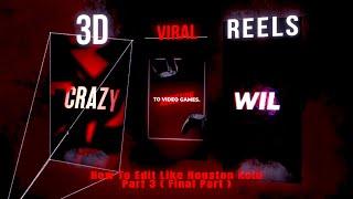 How To Actually Edit 3D Viral Instagram Reels Like Houston Kold ( Part 3 Final )