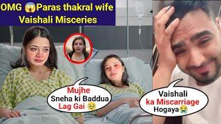 OMG  Paras Thakral Second Wife Vishali's Miscarriage and Paras Thakral's 2nd Wife Emotional