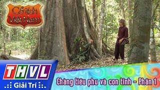 THVL | Cổ tích Việt Nam: Chàng tiều phu và con tinh - Phần 1