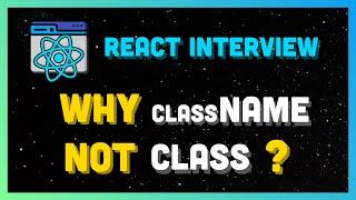 Why React uses className? | 2023 React Interview Questions and Answers