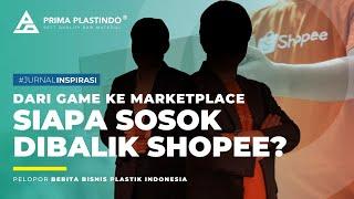 [JURNAL INSPIRASI] SHOPEE—MARKETPLACE NO. 1 DI INDONESIA? SIAPA PENDIRINYA?