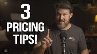 3 Pricing Tips for Maximum Income!