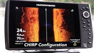 Humminbird HELIX | CHIRP Configuration | The Technological Angler
