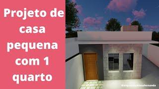 Projeto de casa pequena com 1 quarto