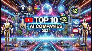 Top 10 AI Companies Leading the World in 2024 – You Won’t Believe Who’s #1!