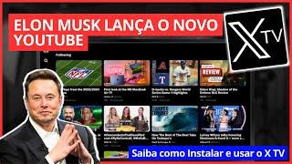 Elon Musk Lança o Novo Youtube: XTV! [Veja Como Instalar e Usar] Liberado no Brasil 