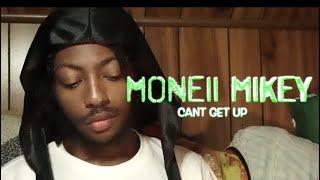 Moneii Mikey - Cant Get Up ( Official Video )