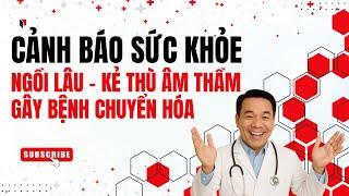 Cảnh báo sức khỏe Ngồi lâu – kẻ thù âm thầm gây bệnh chuyển hóa