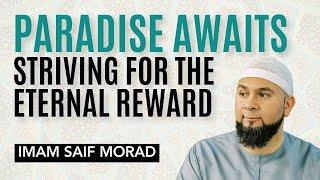 Paradise Awaits: Striving For The Eternal Reward | Imam Saif Morad | IAR Khutbah | ASL-Interpreted