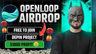 OpenLoop Airdorp  | New Depin Airdrop | Confirm Free Testnet Airdrop