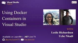 Visual Studio Toolbox Live - Using Docker Containers in Visual Studio