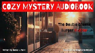 The Double Cheese Burger Murder (Full-length Cozy Mystery Audiobook) by Rosie A. Point