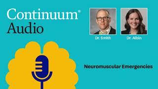 Neuromuscular Emergencies With Dr. Casey Albin