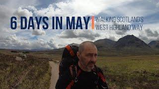 6 Days in May : Walking Scotland's West Highland Way