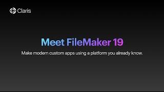 Meet Claris FileMaker 19!