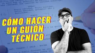 ¿Cómo hacer un GUIÓN TÉCNICO?