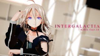 【MMD】INTERGALACTIA / IA【4K】