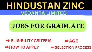 ‍ JOBS FOR GRADUATE || HINDUSTAN ZINC LIMITED ||  #jobs #hindustanzinc #vedanta #jobsearch