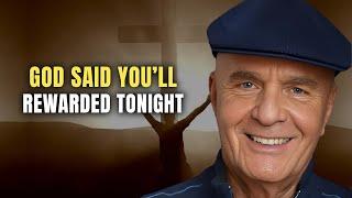 Chosen One, it Will Happen Tonight – YOU PASSED | Wayne Dyer