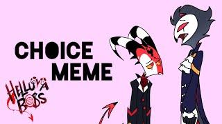 CHOICE || animation meme || HelluvaBoss - Luvstty kz