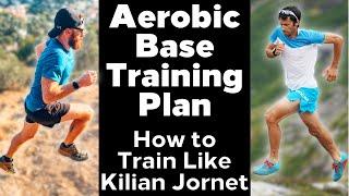 Aerobic Base Building Training Plan | How to Train Like Kilian Jornet