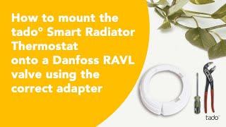 How to mount the tado° Smart Radiator Thermostat onto a Danfoss RAVL valve using the correct adapter