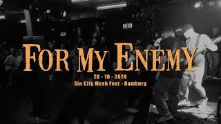 FOR MY ENEMY (Full Set) - SIN CITY MOSH FEST - 26/10/2024