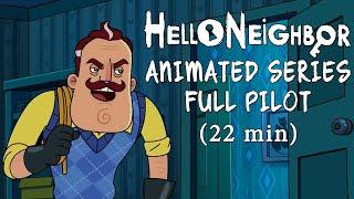 Hello Neighbor Animated Series Full Pilot [22min]