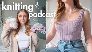 knitting podcast 2: summer tops and yarn madness