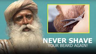 Sadhguru: "This is why I never shave my beard"