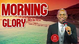 #LIVE: MORNING GLORY|| ANZA NA YESU ||  16.09.2024     ****