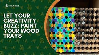 Let Your Creativity Buzz: Paint Your Wood Trays