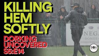 Killing Hem Softly | Dorking Uncovered S5:E15