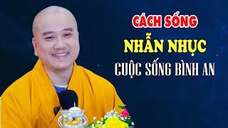 Cách Sống Nhẫn Nhục Để Cuộc Sống Bình An Nhẹ Nhàng - Thầy Thích Pháp Hòa Canada