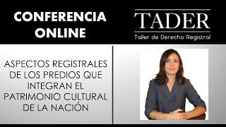 Aspectos registrales de los predios que integran el patrimonio cultural de la nación