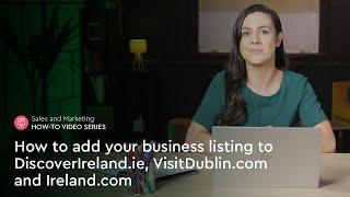 How to add your business listing to DiscoverIreland.ie, VisitDublin.com and Ireland.com