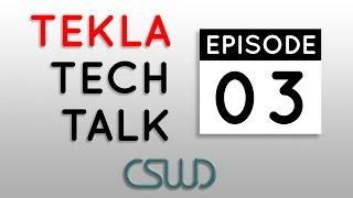 Tekla Tech Talk: Episode 03