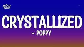 Poppy - crystallized (Lyrics)