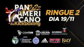 Ringue 02 - (19/11) - Pan-Americano de Kickboxing 2022 - Cascavel/PR