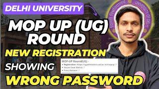 WRONG PASSWORD Mop UP Round Delhi University UG Admission | How To Correct It. .