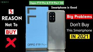 Oppo F19 Pro & F19 Pro+ 5G 5 Reason Note To Buy Problems Pros & Cons | Everything You Need To Know