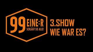 99 - Einer schlägt sie alle - Orange Rebellion in Show 3