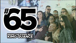 BEHIND-THE-SCENES WITH KIMO QUANCE (EPISODE 65)