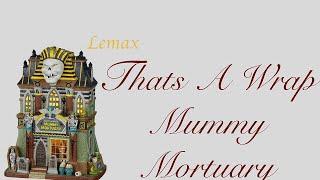 Lemax Thats A Wrap Mummy Mortuary review (NEW FOR 2022)