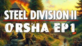 Neuer Start neues GLÜCK! - STEEL DIVISION 2 Kampagne - ORSHA